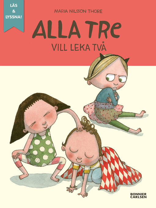 Title details for Alla tre vill leka två by Maria Nilsson Thore - Available